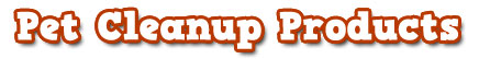 Pet Cleanup Products